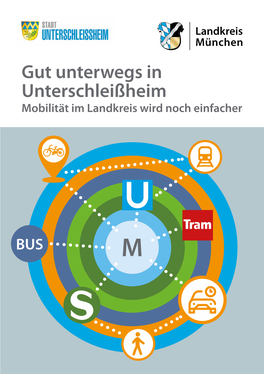 Gut Unterwegs in Unterschleißheim­ Mobilität Im Landkreis Wird Noch Einfacher