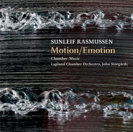 Sunleif Rasmussen Motion/Emotion Chamber Music Lapland Chamber Orchestra, John Storgårds Sunleif Rasmussen (B