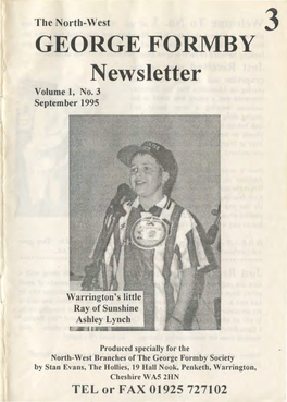 George Formby Society by Stan Evans, the Hollies, 19 Hall Nook, Penketh, Warrington, Cheshire WAS 2HN TEL Or FAX 01925 727102 2 Welcome to No