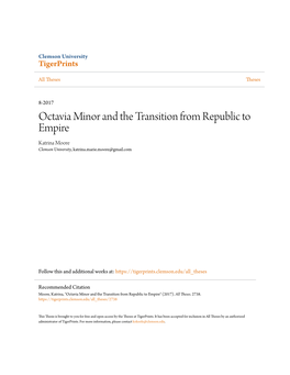 Octavia Minor and the Transition from Republic to Empire Katrina Moore Clemson University, Katrina.Marie.Moore@Gmail.Com