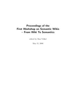 Proceedings of the First Workshop on Semantic Wikis – from Wiki to Semantics