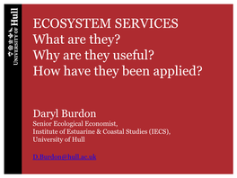 ECOSYSTEM SERVICES What Are They? Why Are They Useful? How Have They Been Applied?