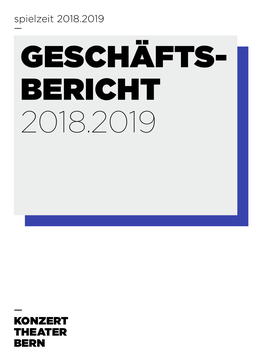 GESCHÄFTS- BERICHT 2018.2019 2 3 Spielzeit 2018.2019 Inhalt –– –– ADRESSE EINLEITUNG