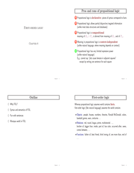 First-Order Logic Outline Pros and Cons of Propositional Logic First-Order Logic