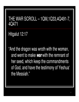 THE WAR SCROLL – 1QM,1Q33,4Q491-7, 4Q471 Hitgalut 12:17