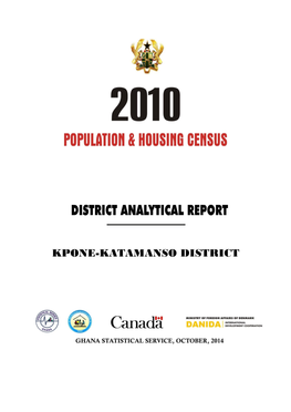 Kpone Katamanso District Is One of the 216 District Census Reports Aimed at Making Data Available to Planners and Decision Makers at the District Level