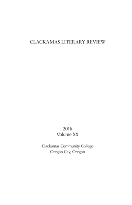 CLACKAMAS LITERARY REVIEW 2016 Volume XX