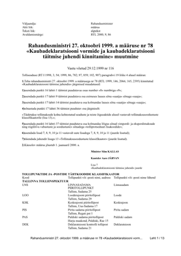 Rahandusministri 27. Oktoobri 1999. a Määruse Nr 78 «Kaubadeklaratsiooni Vormide Ja Kaubadeklaratsiooni Täitmise Juhendi Kinnitamine» Muutmine