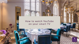 How to Watch Youtube on Your Smart TV METHOD 1