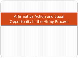 Affirmative Action and Equal Opportunity in the Hiring Process EEO Statement EQUAL OPPORTUNITY POLICY and AFFIRMATION of NON-DISCRIMINATION