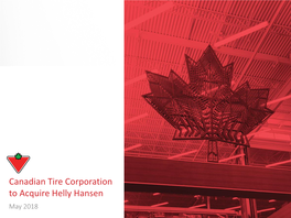 Canadian Tire Corporation to Acquire Helly Hansen May 2018 Forward-Looking Statement