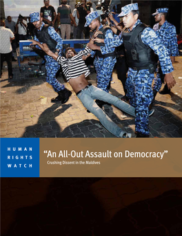 An All-Out Assault on Democracy: Crushing Dissent in the Maldives