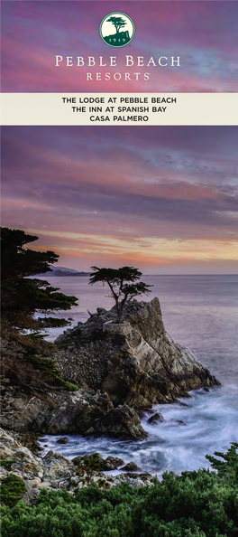 The Lodge at Pebble Beach the Inn at Spanish Bay Casa Palmero WHAT MAKES a LEGEND?