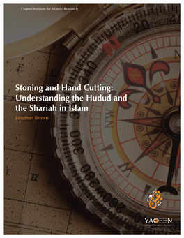 Stoning and Hand Cutting: Understanding the Hudud and the Shariah in Islam