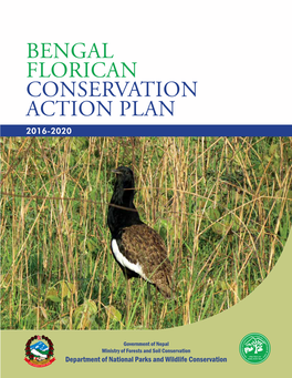 Bengal Florican Conservation Action Plan 2016-2020 BENGAL FLORICAN CONSERVATION ACTION PLAN 2016-2020