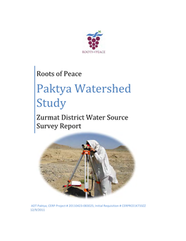 Paktya Watershed Study Funded by US Department of Defense, Agriculture Development Team (ADT) Paktya Implemented by Roots of Peace