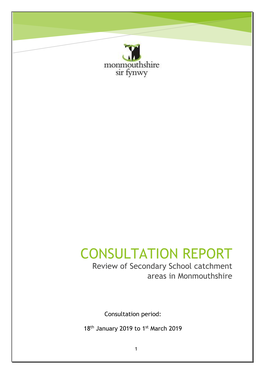 CONSULTATION REPORT Review of Secondary School Catchment Areas in Monmouthshire