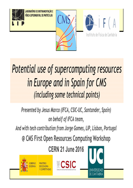 Potential Use of Supercomputing Resources in Europe and in Spain for CMS (Including Some Technical Points)