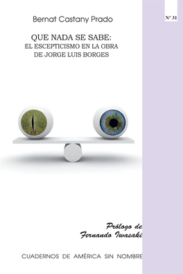 Que Nada Se Sabe: El Escepticismo En La Obra De Jorge Luis Borges