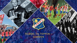 TILBAKE TIL TOPPEN – SAMMEN Folkeinvestering for Sportslig Vekst Fotballaksjonær Og Livsstilinvestor for Langsiktig Sportslig Og Økonomisk Avkastning
