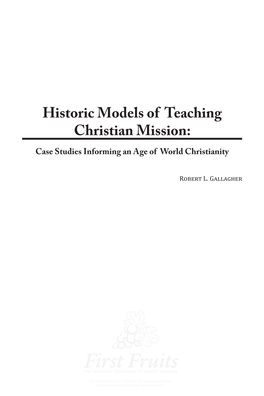 Historic Models of Teaching Christian Mission: Case Studies Informing an Age of World Christianity