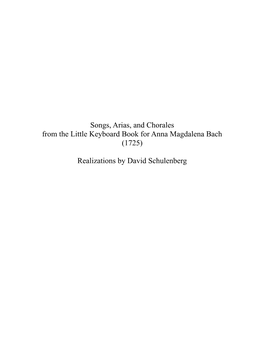 Songs, Arias, and Chorales from the Little Keyboard Book for Anna Magdalena Bach (1725) Realizations by David Schulenberg