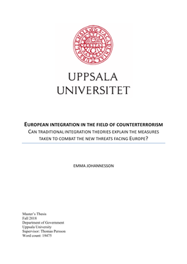 European Integration in the Field of Counterterrorism Can Traditional Integration Theories Explain the Measures Taken to Combat the New Threats Facing Europe?