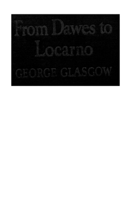 From Dawes to Locarno - George Glasgow.Pdf