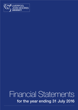 Financial Statements for the Year Ending 31 July 2016 VISION to Be Recognised As a Modern Civic University Delivering Solutions to the Challenges of the 21St Century