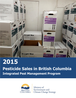 2015 Pesticide Sales in British Columbia Integrated Pest Management Program