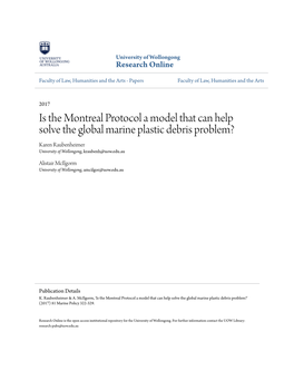 Is the Montreal Protocol a Model That Can Help Solve the Global Marine Plastic Debris Problem? Karen Raubenheimer University of Wollongong, Kraubenh@Uow.Edu.Au