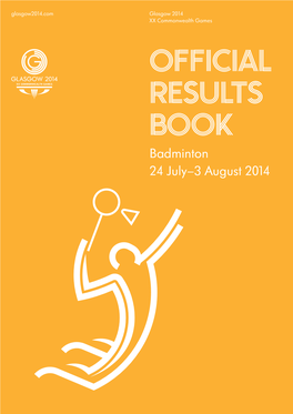 Official Results Book Badminton 24 July–3 August 2014 Badminton