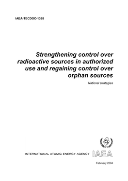 Strengthening Control Over Radioactive Sources in Authorized Use and Regaining Control Over Orphan Sources