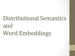 Distributional Semantics and Word Embeddings Announcements