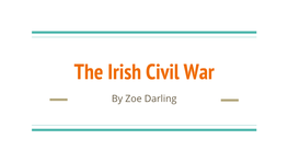 The Irish Civil War by Zoe Darling General Facts