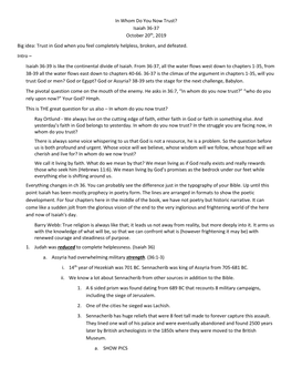 In Whom Do You Now Trust? Isaiah 36-37 October 20Th, 2019 Big Idea: Trust in God When You Feel Completely Helpless, Broken, and Defeated
