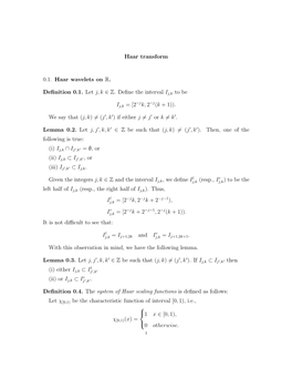 Haar Transform 0.1. Haar Wavelets on R. Definition 0.1. Let J, K ∈ Z. Define