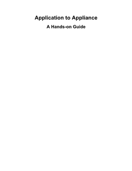 Application to Appliance a Hands-On Guide Application to Appliance: a Hands-On Guide Copyright © 2007 Rpath, Inc