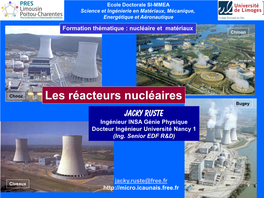 Les Réacteurs Nucléaires Bugey Jacky Ruste Ingénieur INSA Génie Physique Docteur Ingénieur Université Nancy 1 (Ing