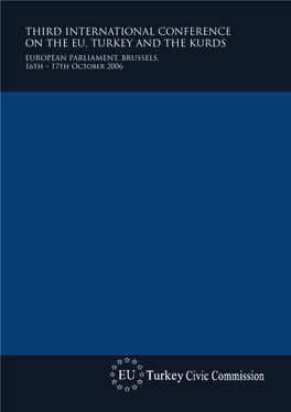 THIRD INTERNATIONAL CONFERENCE on the EU, TURKEY and the KURDS EUROPEAN PARLIAMENT, BRUSSELS, 16Th – 17Th October 2006