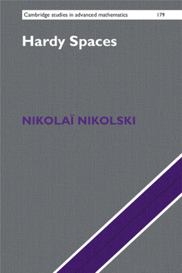 HARDY SPACES the Theory of Hardy Spaces Is a Cornerstone of Modern Analysis