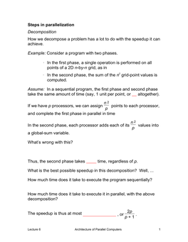 Steps in Parallelization Decomposition How We Decompose a Problem Has a Lot to Do with the Speedup It Can Achieve