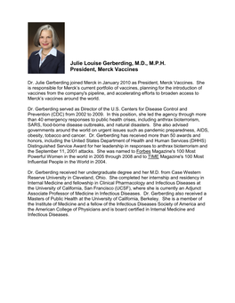 Julie Louise Gerberding, M.D., M.P.H. President, Merck Vaccines