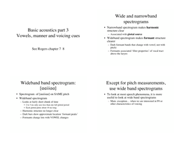 Basic Acoustics Part 3 Vowels, Manner and Voicing Cues Wideband Band