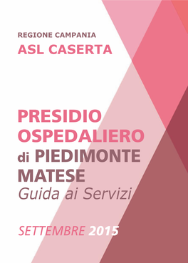 PRESIDIO OSPEDALIERO Di PIEDIMONTE MATESE Guida Ai Servizi