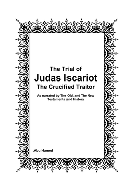 The Trial of Judas Iscariot the Crucified Traitor As Narrated by The