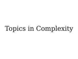 Topics in Complexity