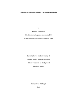 Synthesis of Repeating Sequence Polyaniline Derivatives by Kenneth Allen Cutler B.S. Chemistry, Valparaiso University, 2001 M.S