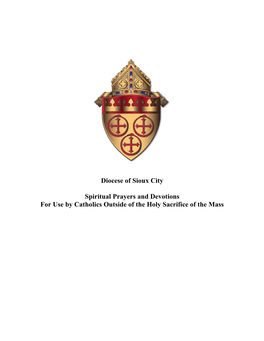 Diocese of Sioux City Spiritual Prayers and Devotions for Use By