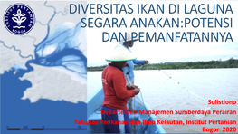 Diversitas Ikan Di Laguna Segara Anakan:Potensi Dan Pemanfatannya